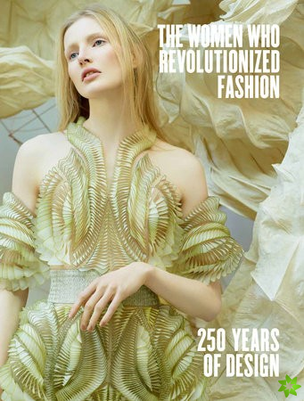 Women Who Revolutionized Fashion