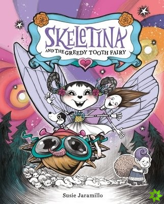Skeletina and the Greedy Tooth Fairy