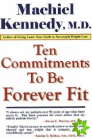 Ten Commitments to Be Forever Fit