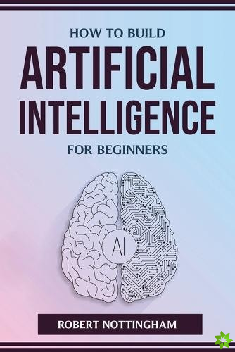 How to Build Artificial Intelligence for Beginners