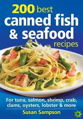 200 Best Canned Fish and Seafood Recipes