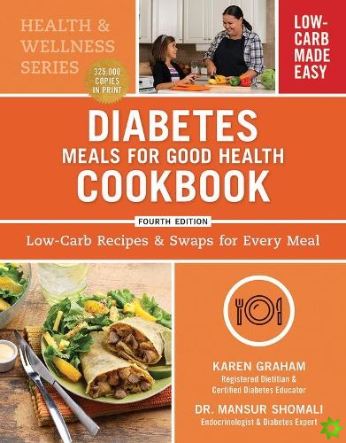 Diabetes Meals for Good Health Cookbook: Low-Carb Recipes and Swaps for Every Meal
