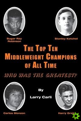 Top Ten Middleweight Champions of All Time