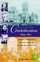 Life & Times of Confederation 1864-1867