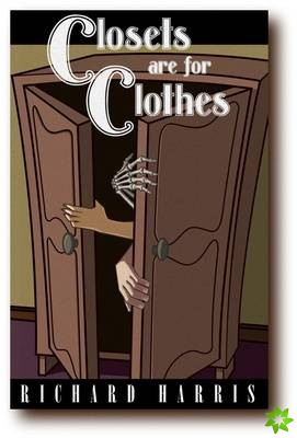 Closets are for Clothes