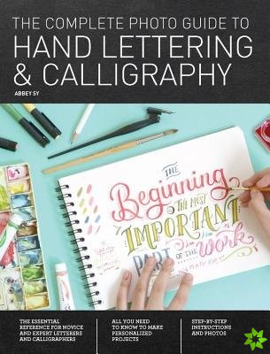 Complete Photo Guide to Hand Lettering and Calligraphy