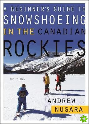 Beginner's Guide to Snowshoeing in the Canadian Rockies