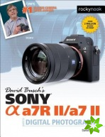 David Busch's Sony Alpha A7RII/A7II Guide to Digital Photography