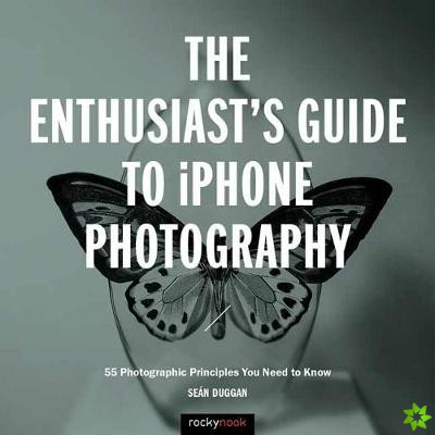 Enthusiast's Guide to iPhone Photography