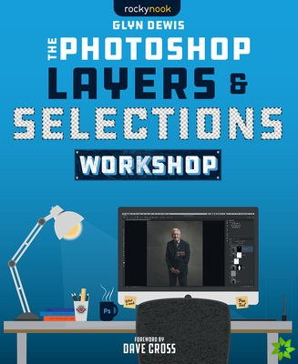 Photoshop Layers and Selections Workshop