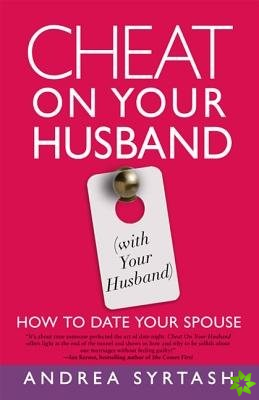 Cheat On Your Husband (With Your Husband)