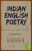 Indian English Poetry: A Critical Casebook