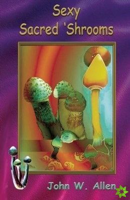 Sexy Sacred Mushrooms