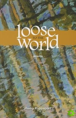 Loose to the World