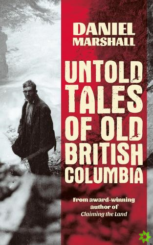 Untold Tales of British Columbia