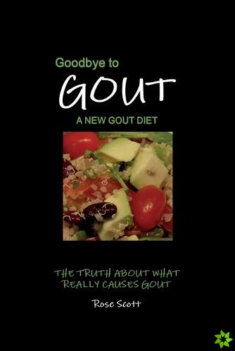 Goodbye To Gout A New Gout Diet