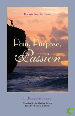 Pain, Purpose, Passion