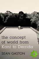 Concept of World from Kant to Derrida
