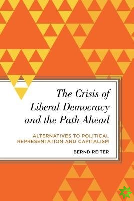 Crisis of Liberal Democracy and the Path Ahead