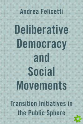 Deliberative Democracy and Social Movements