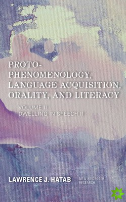 Proto-Phenomenology, Language Acquisition, Orality and Literacy