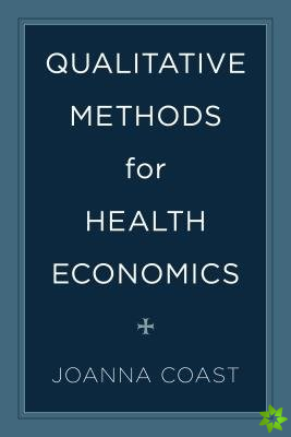 Qualitative Methods for Health Economics