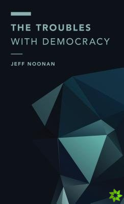 Troubles with Democracy