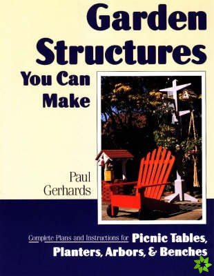 GARDEN STRUCTURES YOU CAN MAKEPB