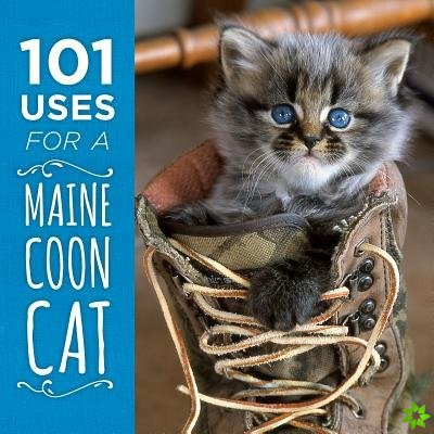 101 Uses for a Maine Coon Cat