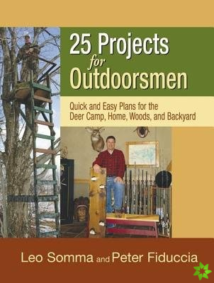 25 Projects for Outdoorsmen