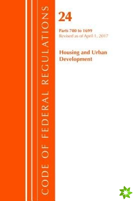 Code of Federal Regulations, Title 24 Housing and Urban Development 700-1699, Revised as of April 1, 2017