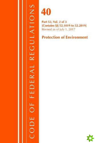 Code of Federal Regulations, Title 40 Protection of the Environment 52.1019-52.2019, Revised as of July 1, 2017