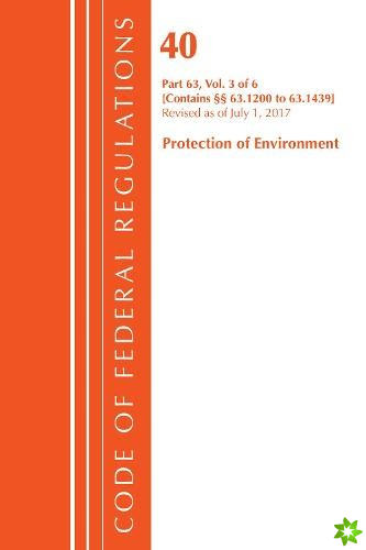 Code of Federal Regulations, Title 40 Protection of the Environment 63.1200-63.1439, Revised as of July 1, 2017