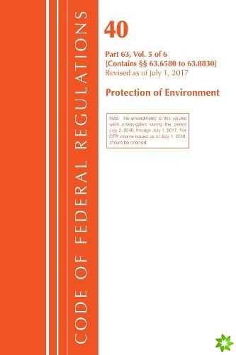 Code of Federal Regulations, Title 40 Protection of the Environment 63.6580-63.8830, Revised as of July 1, 2017