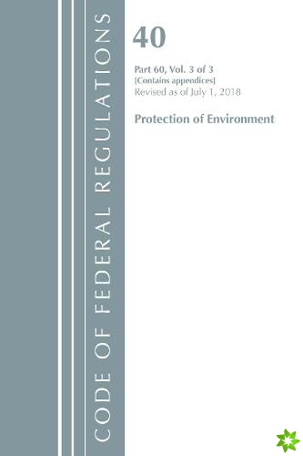 Code of Federal Regulations, Title 40 Protection of the Environment 60 (Appendices), Revised as of July 1, 2018 Vol 2 of 2