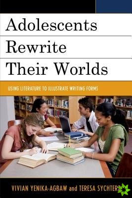 Adolescents Rewrite their Worlds