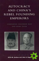 Autocracy and China's Rebel Founding Emperors