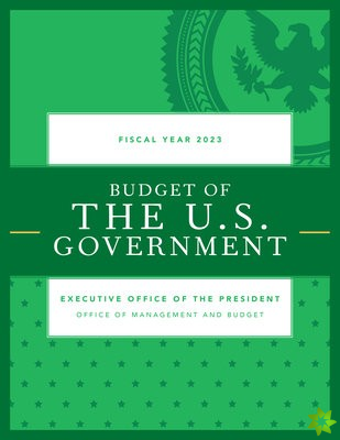 Budget of the U.S. Government, Fiscal Year 2023