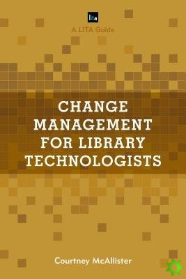 Change Management for Library Technologists