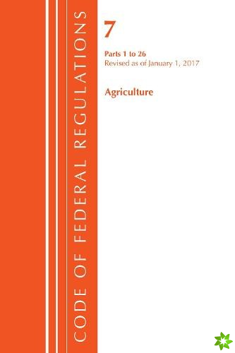 Code of Federal Regulations, Title 07 Agriculture 1-26, Revised as of January 1, 2017