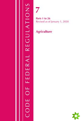 Code of Federal Regulations, Title 07 Agriculture 1-26, Revised as of January 1, 2020