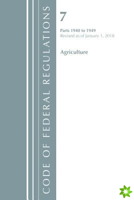 Code of Federal Regulations, Title 07 Agriculture 1940-1949, Revised as of January 1, 2018