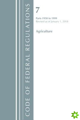 Code of Federal Regulations, Title 07 Agriculture 1950-1999, Revised as of January 1, 2018