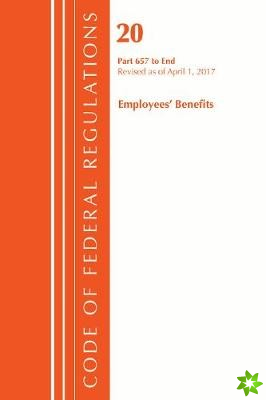 Code of Federal Regulations, Title 20 Employee Benefits 657-End, Revised as of April 1, 2017