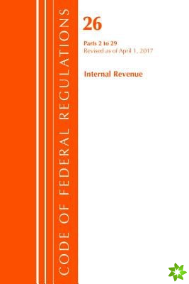 Code of Federal Regulations, Title 26 Internal Revenue 2-29, Revised as of April 1, 2017