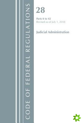 Code of Federal Regulations, Title 28 Judicial Administration 0-42, Revised as of July 1, 2018