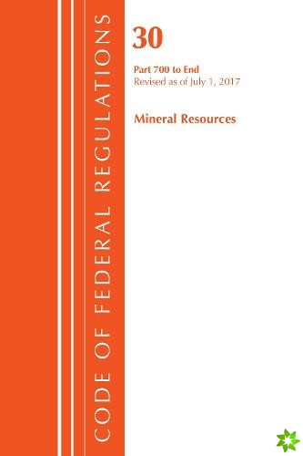 Code of Federal Regulations, Title 30 Mineral Resources 700-End, Revised as of July 1, 2017
