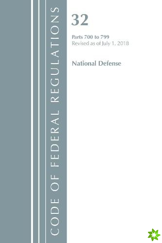 Code of Federal Regulations, Title 32 National Defense 700-799, Revised as of July 1, 2018