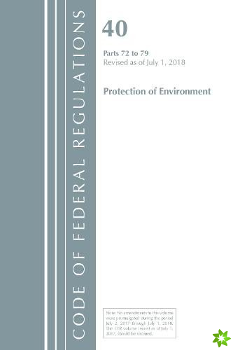 Code of Federal Regulations, Title 40: Parts 72-79 (Protection of Environment) Air Programs