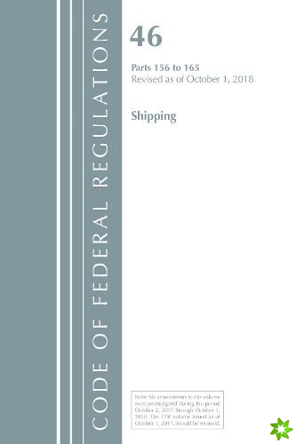 Code of Federal Regulations, Title 46 Shipping 156-165, Revised as of October 1, 2018